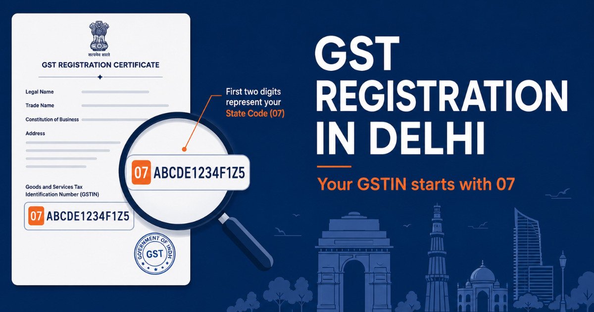 GST registration in Delhi guide showing GSTIN starting with state code 07